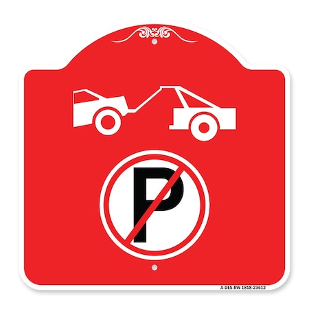 Signmission No Parking Tow Away Zone Symbol, Red & White Aluminum Architectural Sign, 18" x 18", RW-1818-23612 A-DES-RW-1818-23612
